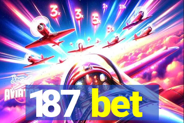 187 bet